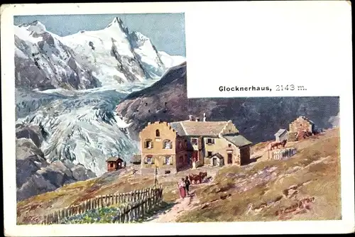 Künstler Ak Heiligenblut am Großglockner in Kärnten, Glocknerhaus