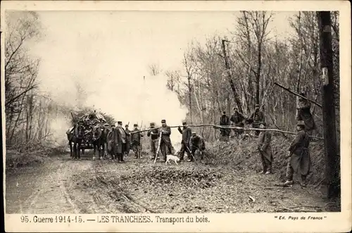 Ak Guerre 1914-15. Les Tranchees, Transport du bois