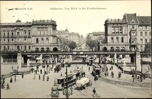 Ak Berlin Kreuzberg, Partie am Halleschen Tor, Blick in die Friedrichstraße, Straßenbahn, Passanten