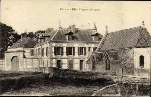Ak Eu Seine-Maritime, Château, Chapelle Ste Croix