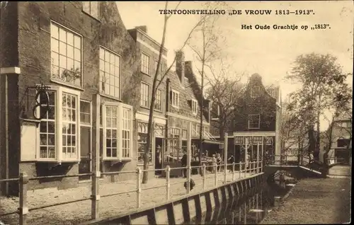 Ak Amsterdam Nordholland Niederlande, Tentoonstelling De Vrouw 1813-1913, Het Oude Grachtje op 1813