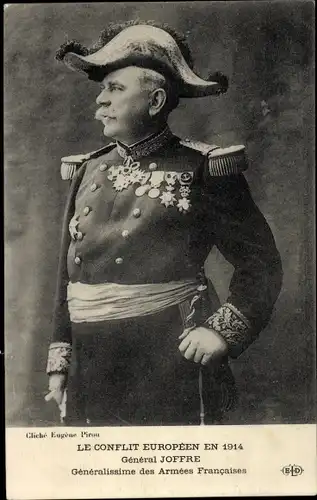 Ak General Joseph Joffre, Generalissime des Armees Francaises, Portrait in Uniform