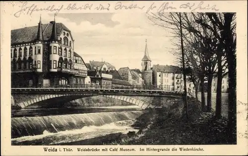 Ak Weida in Thüringen, Weidabrücke mit Cafe Museum, Wiedenkirche