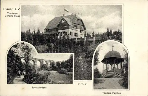 Ak Plauen im Vogtland, Touristen-Vereins-Haus, Syratalbrücke, Tennera-Pavillon