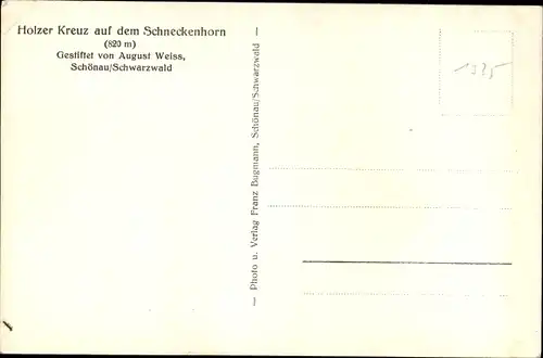 Ak Schönau im Schwarzwald, Holzer Kreuz auf dem Schneckenhorn, Gestiftet von A. Weiss