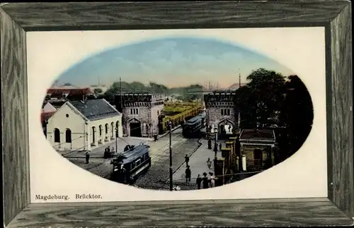 Passepartout Ak Magdeburg an der Elbe, Brücktor, Straßenbahn