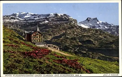 Ak Kanton Uri, Klausenpass, Hotel Klausen Passhöhe gegen Clariden und Schneehorn