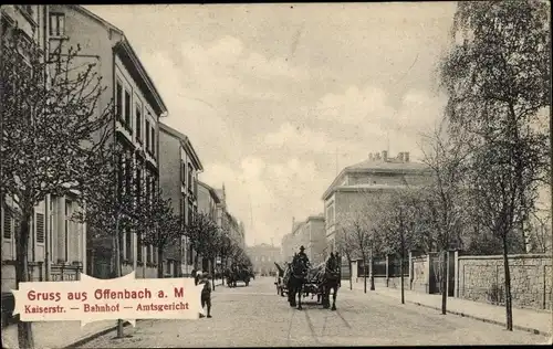 Ak Offenbach am Main Hessen, Kaiserstraße, Bahnhof, Amtsgericht
