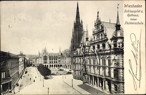 Ak Wiesbaden in Hessen, Schlossplatz, Rathaus, neue Töchterschule