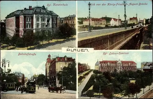 Ak Plauen im Vogtland, Kgl. Kunstschule, König Friedrich August Brücke, Kgl. Lehrer Seminar