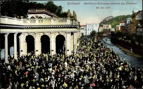 Ak Karlovy Vary Karlsbad Stadt, Mühlbrunn-Kollonade während der Trinkzeit, Wo bin ich?