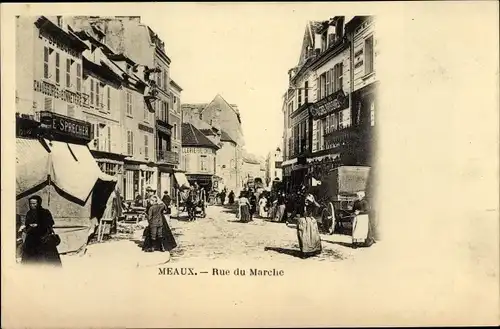 Ak Meaux Seine et Marne, Rue du Marche
