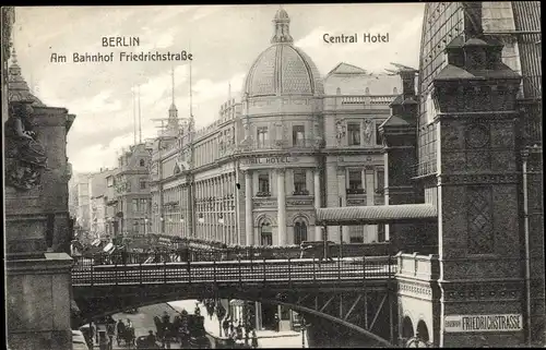 Ak Berlin Mitte, Central Hotel, Friedrichstraße, Bahnhof