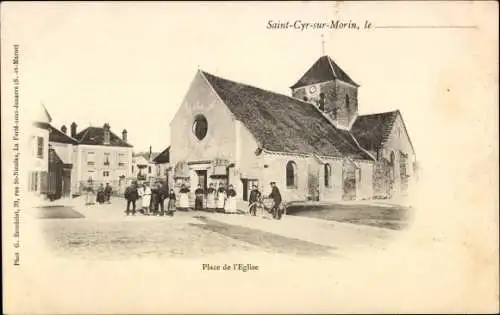 Ak Saint Cyr sur Morin Seine et Marne, Place de l'Eglise, Kirche