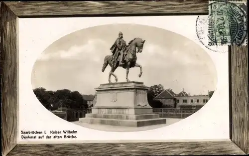 Ak Saarbrücken im Saarland, Kaiser Wilhelm Denkmal auf der alten Brücke