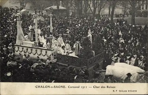 Ak Chalon sur Saône Saône et Loire, Carnaval 1911, Char des Reines