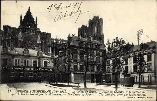 Ak Reims Marne, Place du Chapitre et la Cathedrale apres le bombardement, Kriegszerstörung 1. WK