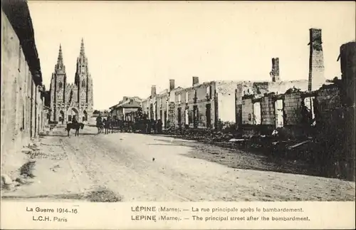 Ak Lepine Marne, La rue principale apres le bombardement, Kriegszerstörung 1. WK