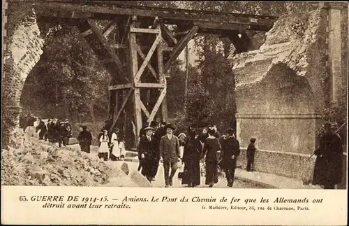 Ak Amiens Somme, Le Pont du Chemin de fer, Kriegszerstörung 1. WK
