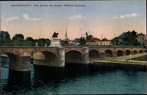 Ak Saarbrücken a.d. Saar, Alte Brücke, Kaiser Wilhelm-Denkmal
