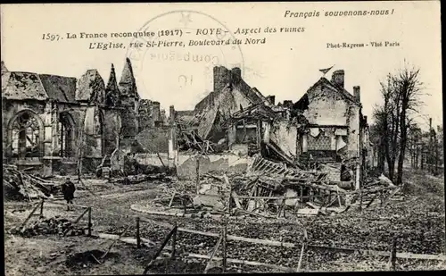 Ak Roye Somme, L'Eglise, Rue St. Pierre, Boulevard du Nord, Kriegszerstörungen, I. WK