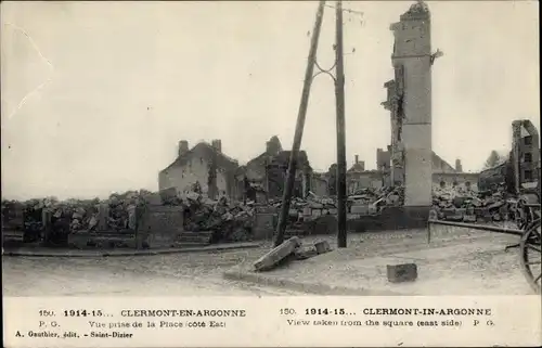 Ak Clermont en Argonne Lothringen Meuse, Vue prise de la Place, Kriegszerstörungen, I. WK