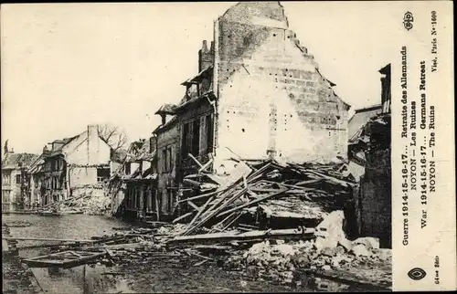 Ak Noyon Oise, Retraite des Allemands, Les Ruines, Kriegszerstörungen, I. WK