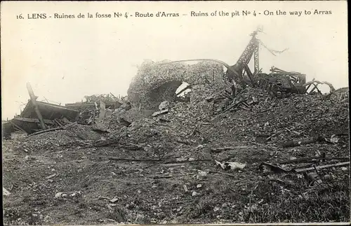 Ak Lens Pas de Calais, Ruine de la fosse No 4, Route d'Arras, Kriegszerstörungen, I. WK