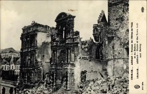 Ak Arras Pas de Calais, Ruines de l'Hotel de ville et du Belfroi, Kriegszerstörungen 1. WK