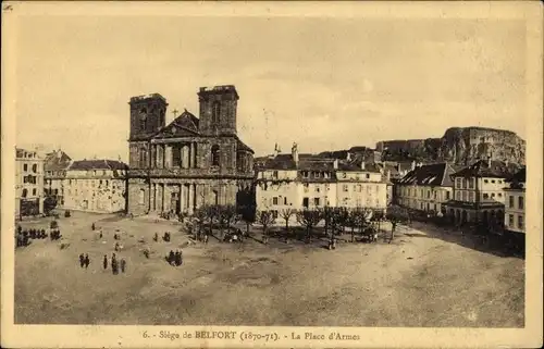 Ak Belfort Beffert Beffort Territoire de Belfort, Siege 1870-71, La Place d'Armes, Kirche
