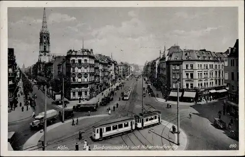 Ak Köln am Rhein, Barbarossaplatz und Hohenstaufenring, Straßenbahn, Kirche, Geschäfte