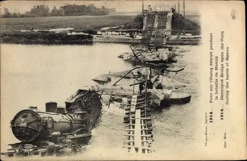 Ak Meaux Seine et Marne, Pont sur l'Ourcq détrui, Bataille 1914, Brückeneinsturz, Eisenbahn im Fluss