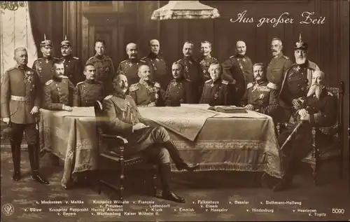 Ak Aus großer Zeit, Kaiser Wilhelm II., Prinzen, Generalstab, Hindenburg, Ludendorff