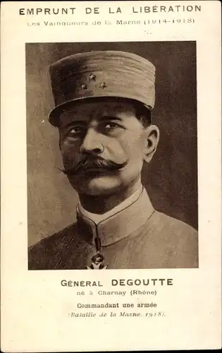 Ak Emprunt de la Liberation, les Vainqueurs de la Marne, General Degoutte, Portrait, Uniform