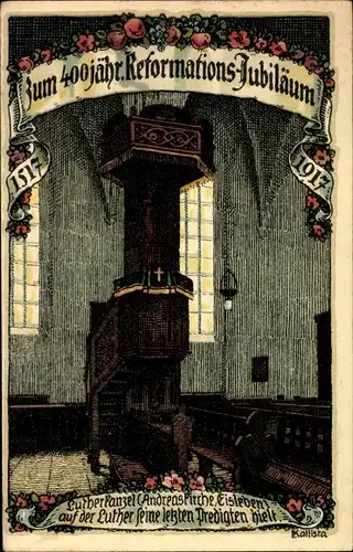Künstler Ak Kallista, Lutherstadt Eisleben, 400 Jähr. Reformations Jubiläum, Lutherkanzel