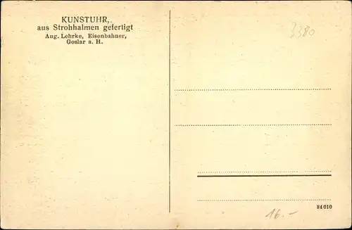 Ak Kunstuhr aus Strohhalmen gefertigt, Aug. Lehrke, Eisenbahner aus Goslar Harz