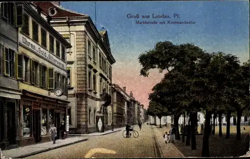 Ak Landau in der Pfalz in Rheinland Pfalz, Blick in Marktstraße mit Kommandantur