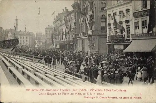 Ak Anvers Antwerpen Flandern, Koloniale Feesten, Fetes Coloniales 1909, Visite Royale, Place de Meir