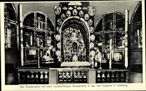 Ak Altötting in Oberbayern, Der Gnadenaltar mit den wundertätigen Gnadenbild in der heiligen Kapelle