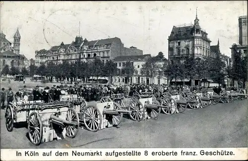Ak Köln am Rhein, Eroberte französische Geschütze auf dem Neumarkt, I. WK