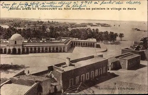 Ak Touggourt Algerien, Bureau arabe de Touggourt au fond d'arriere les palmiers le village de Nezia