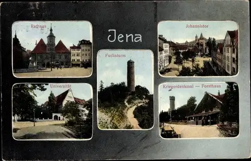 Ak Jena in Thüringen, Rathaus, Johannistor, Kriegerdenkmal, Forsthaus, Universität, Fuchsturm
