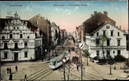 Ak Dortmund im Ruhrgebiet, Körnerplatz, Rheinische Straße, Wilhelm Brück, Restaurant zum Westentor