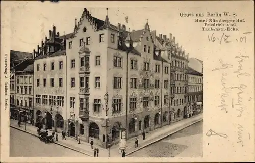 Ak Berlin Mitte, Hotel Nürnberger Hof, Ecke Friedrichstraße und Taubenstraße