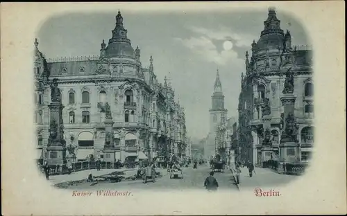 Mondschein Ak  Berlin Mitte, Kaiser Wilhelmstraße