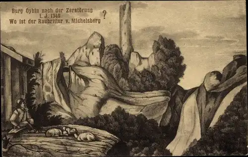 Ak Oybin in der Oberlausitz, Burg nach der Zerstörung 1349, wo ist der Raubritter von Michelsberg
