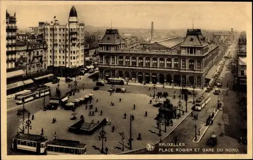 Ak Brüssel, La Gare du Nord, Nordbahnhof, Platz Rogier, Straßenbahn