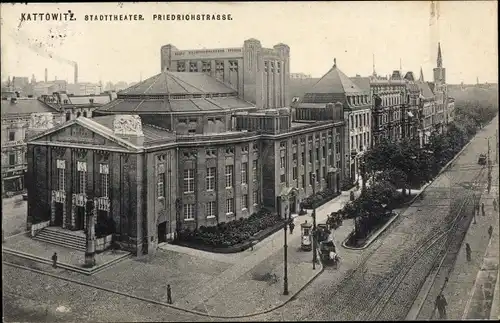 Ak Katowice Kattowitz Oberschlesien, Stadttheater, Friedrichstraße