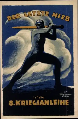 Künstler Ak Der letzte Hieb ist die 8. Kriegsanleihe, Mann mit Schwert