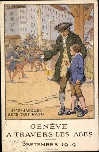 Ak Genève Genf Stadt, A travers les ages, 1919, Jean Jacques aime ton pays